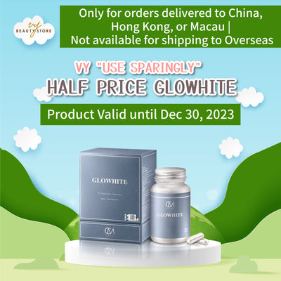 【Only for orders delivered to China, Hong Kong, or Macau｜Not available for shipping to Overseas】VY "Use Sparingly" Half Price GLOWHITE (product valid until Dec 30, 2023)